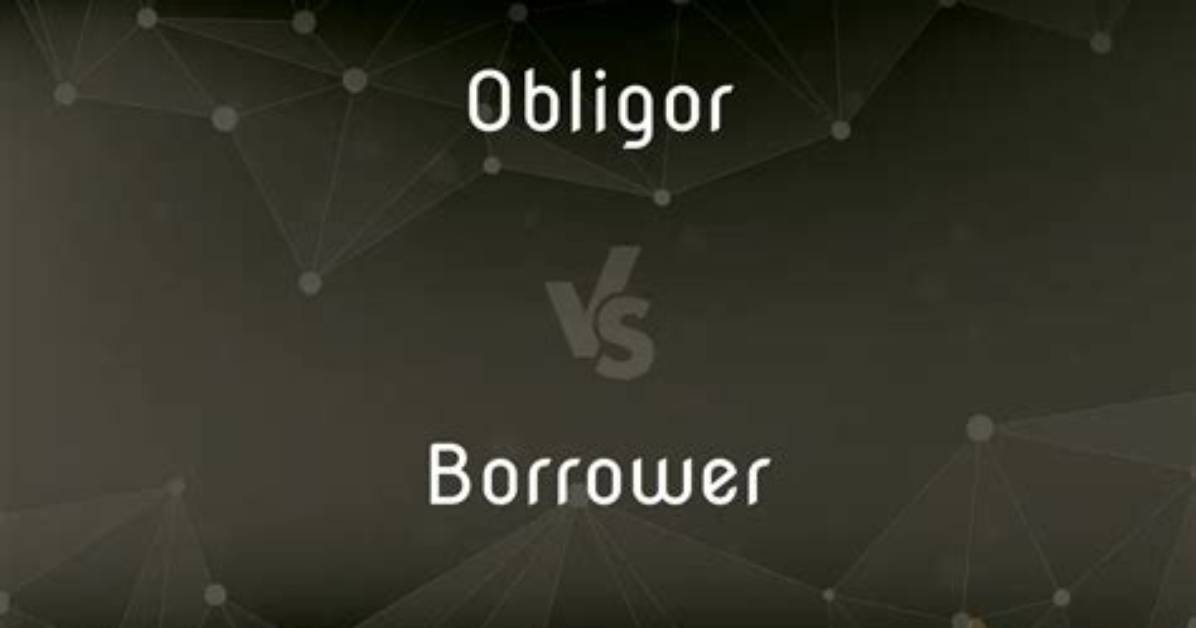 Is Obligor the Same as Borrower