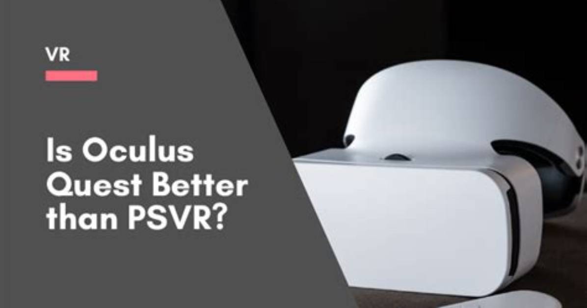 Is Oculus Quest Better Than Oculus Go?