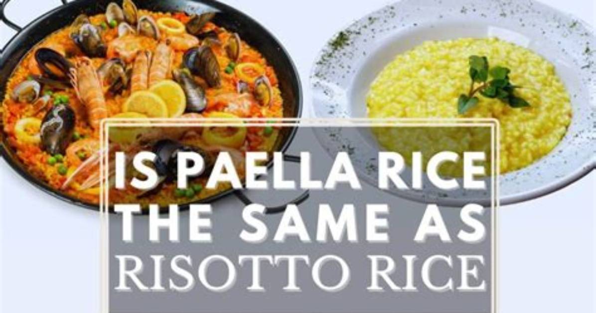 Is Paella Rice the Same as Risotto Rice?
