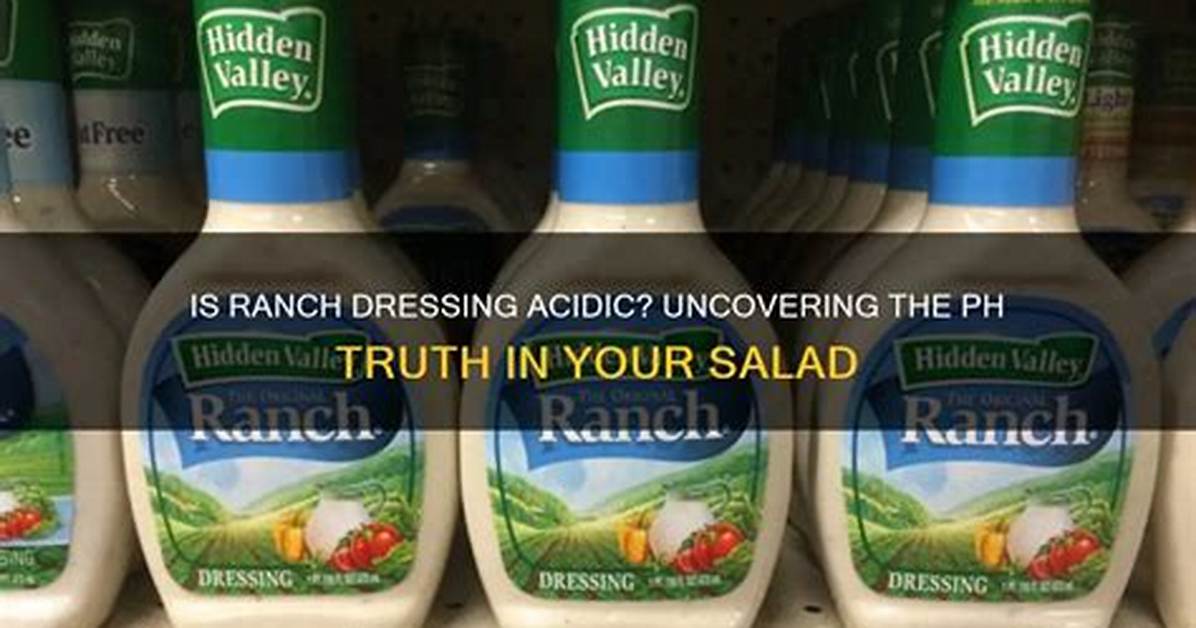 Is Ranch Dressing Acidic or Alkaline?