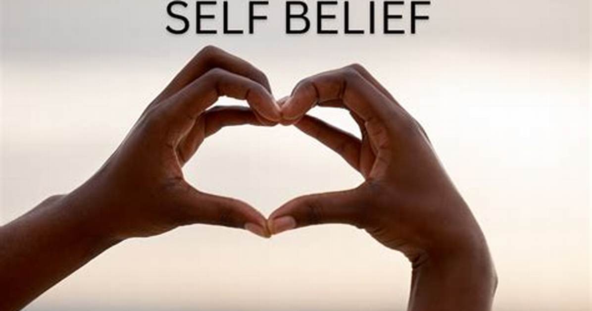 Is Self Belief the Same as Self Confidence?