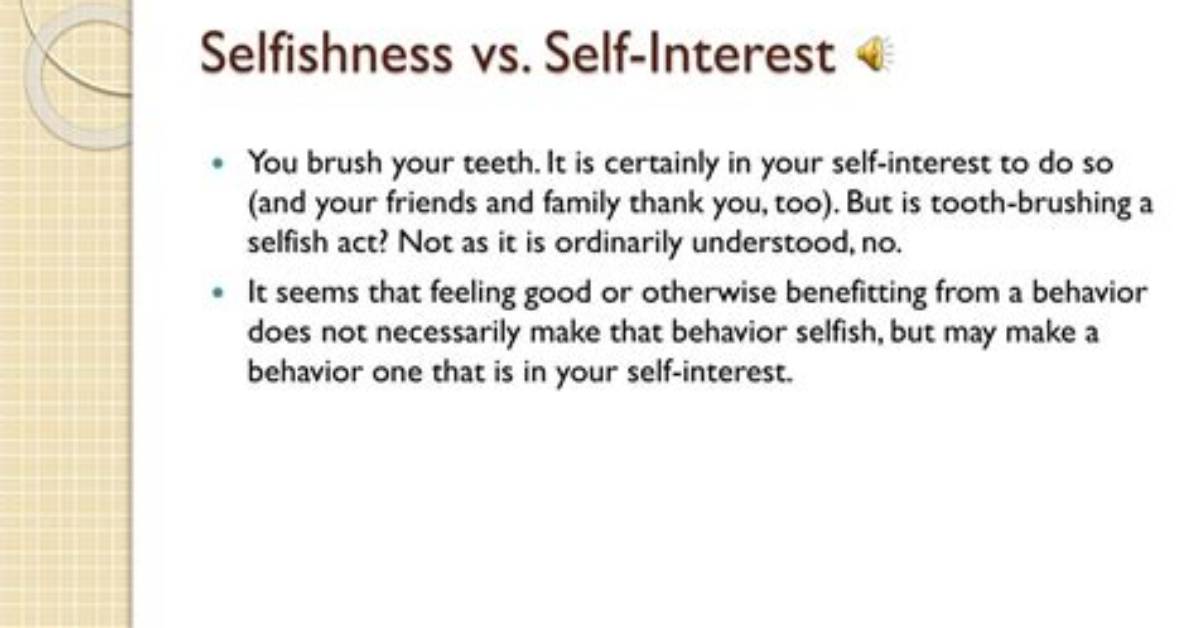 Is Self Interest Selfishness?