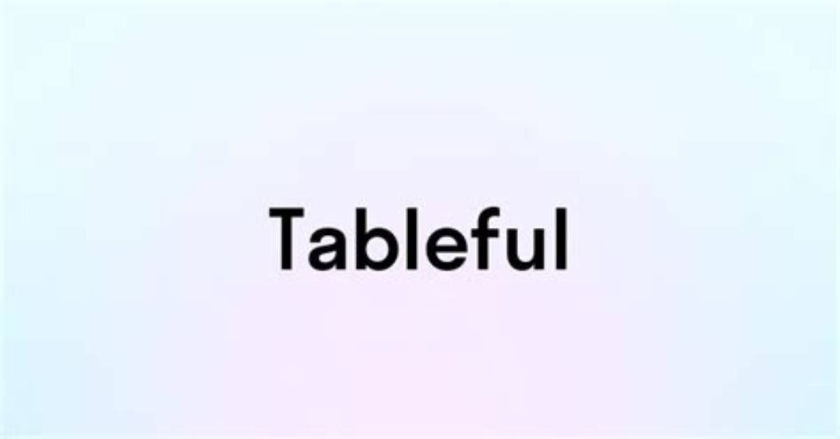 Is Tableful a Word?