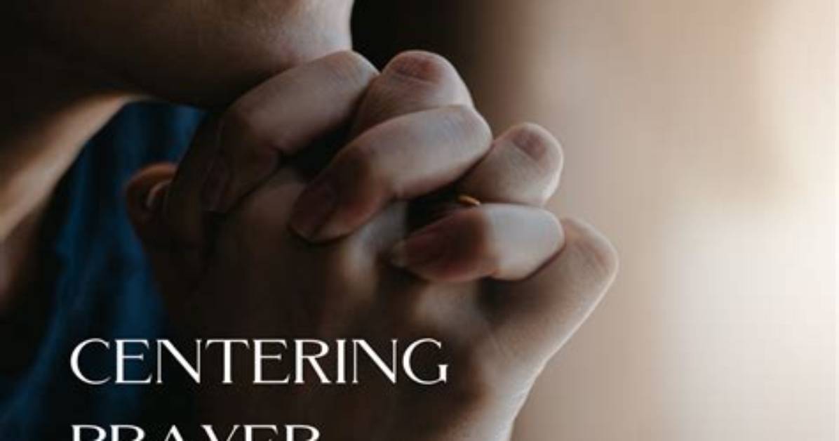 Is the Centering Prayer?
