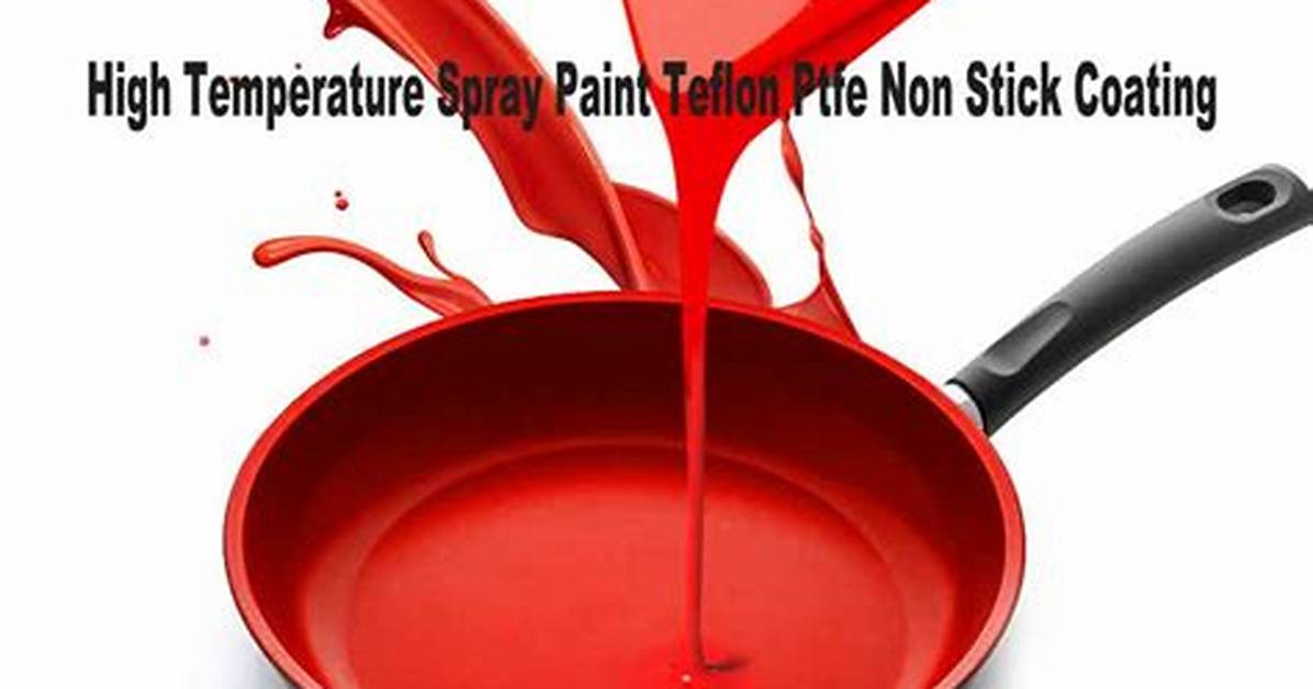 Is There a Teflon Paint?