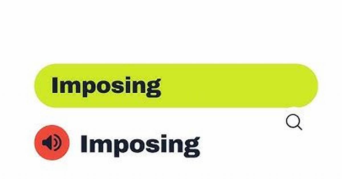 Is There a Word Imposing?