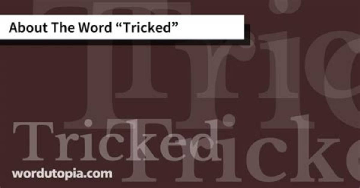 Is There a Word Tricked?