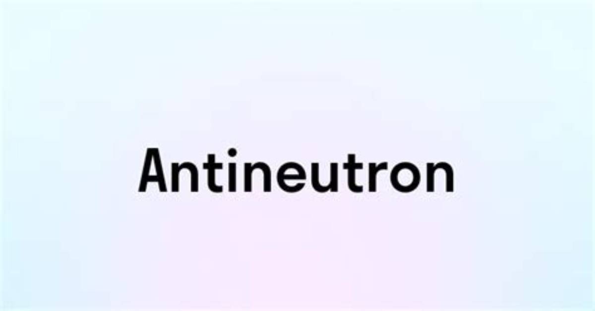 Is There an Antineutron?