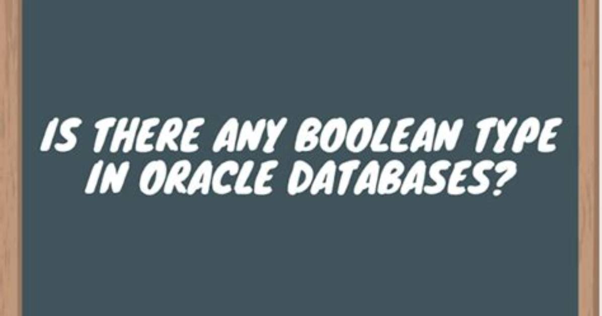 Is There Any Boolean Type in Oracle Databases?