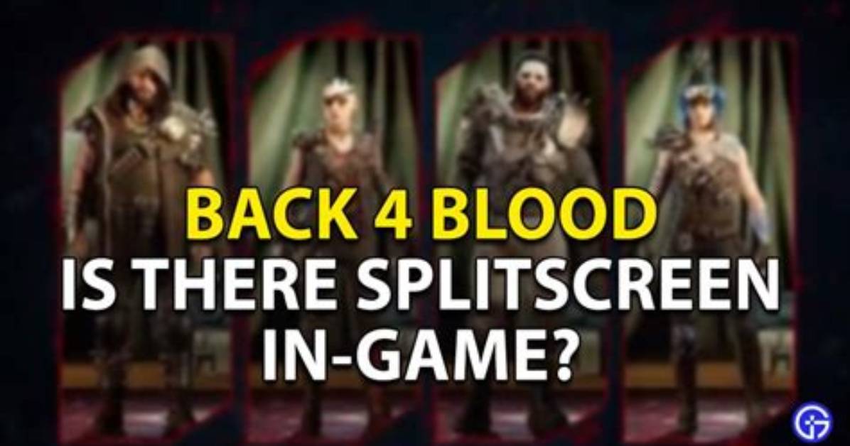 Is There Splitscreen in Back 4 Blood Local Co-Op Mode?
