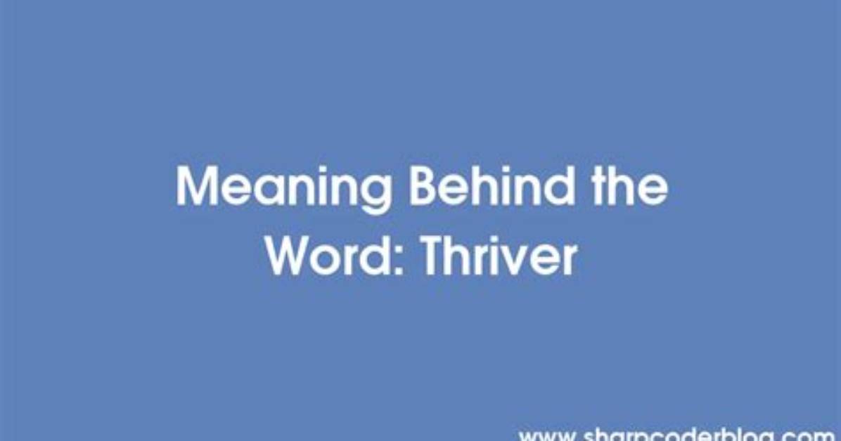 Is Thriver a Word?