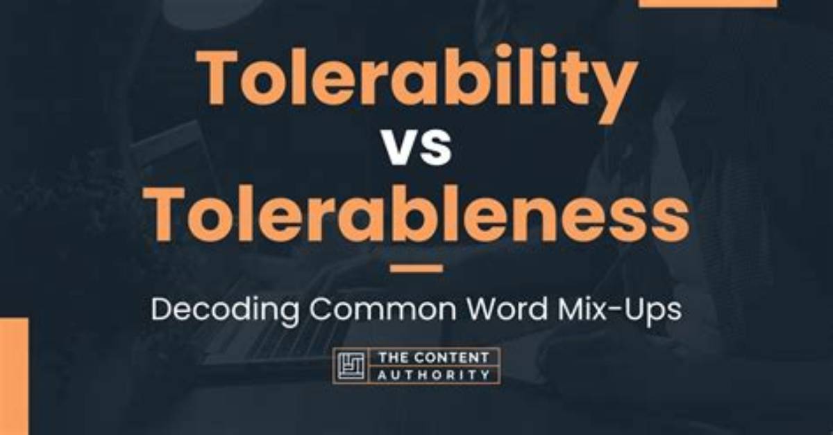 Is Tolerable Ness a Word?
