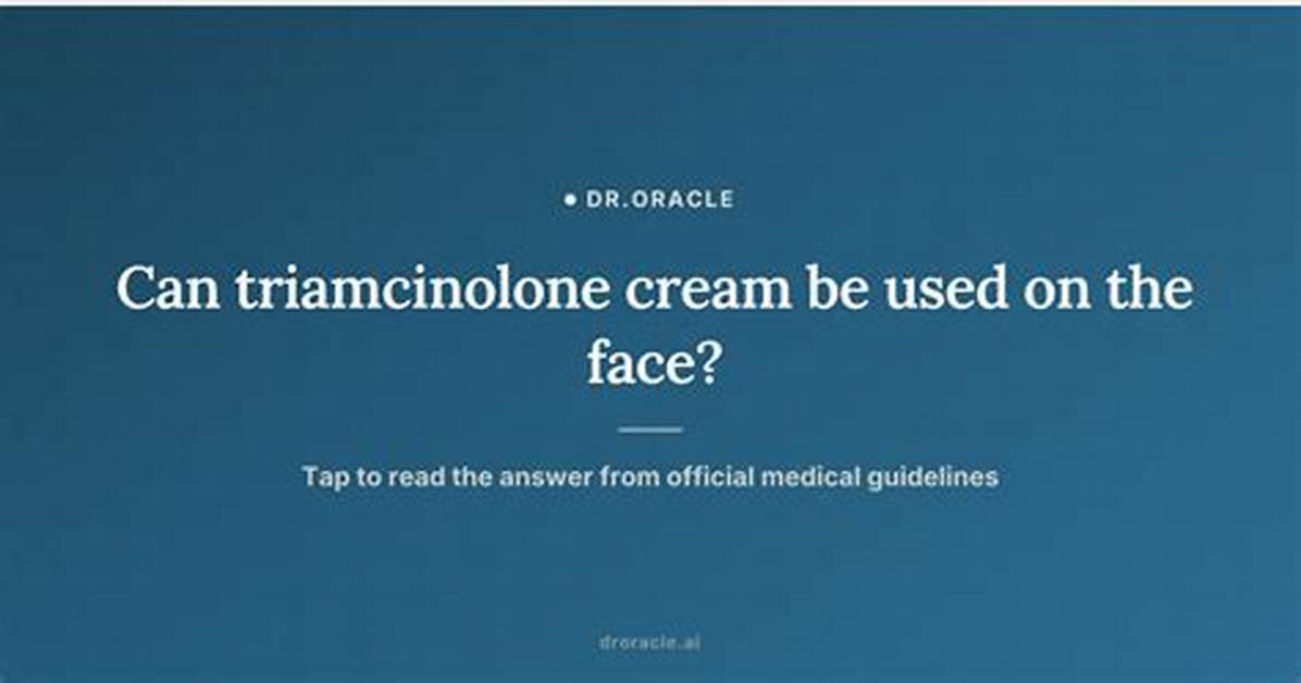 Is Triamcinolone Ok for Face?