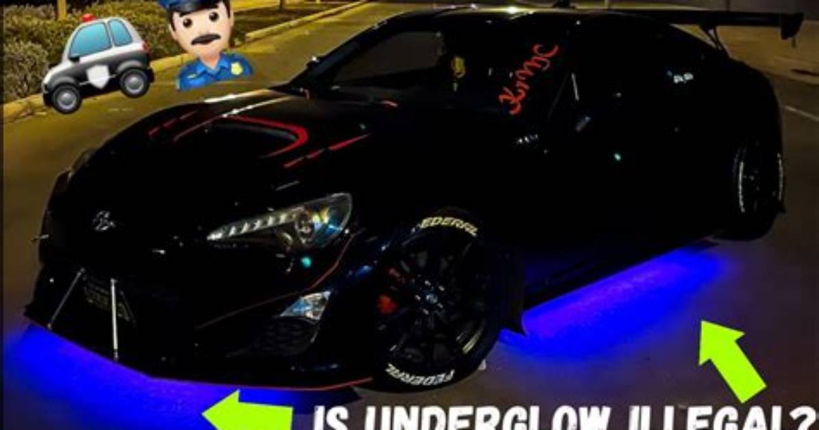 Is Underglow Illegal