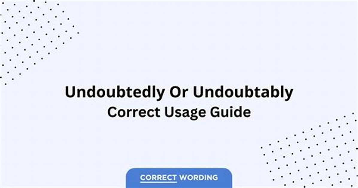 Is Undoubtably a Word?