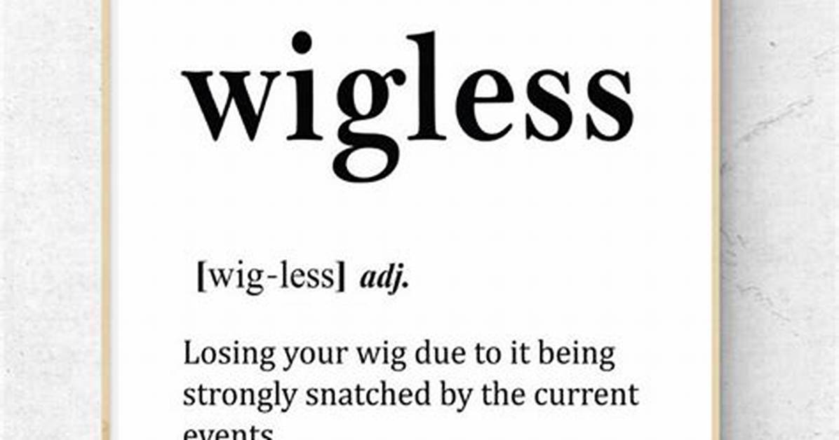 Is Wigless a Word?