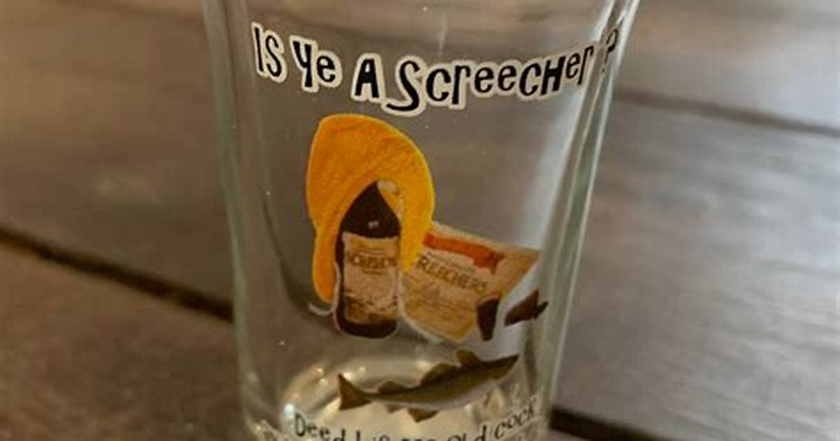 Is Ye a Screecher?