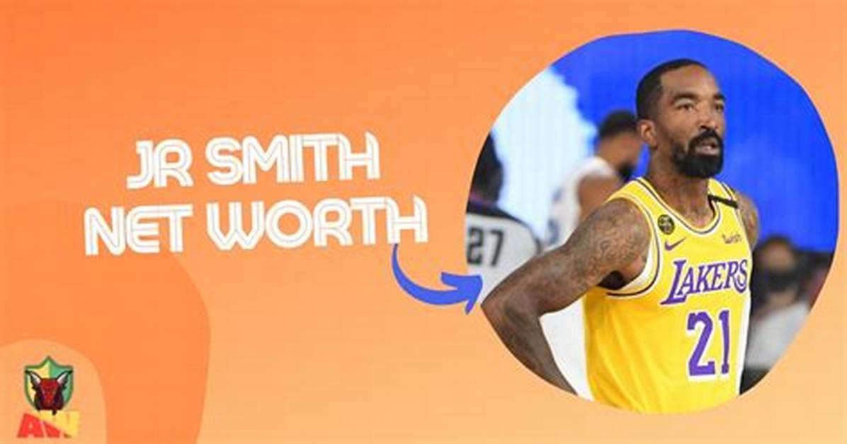 J. R. Smith Net Worth 2024