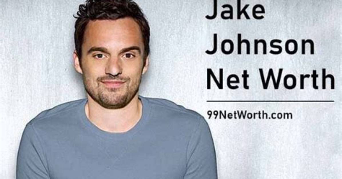 Jake Johnson Net Worth