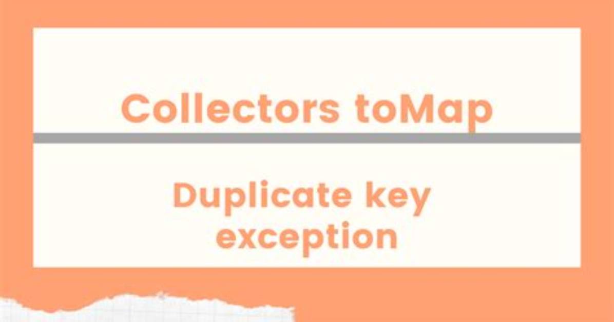 Java 8 toMap Illegalstateexception Duplicate Key