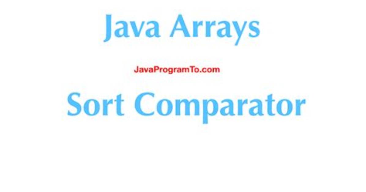 Java Comparator Class to Sort Arrays
