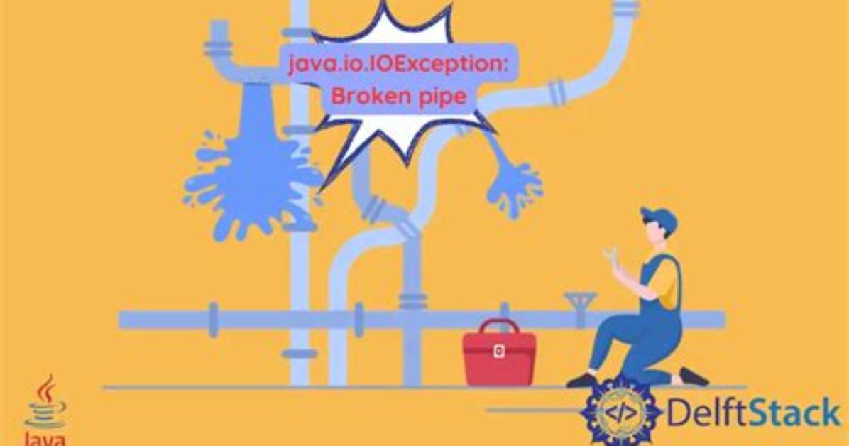 Java. Io. Ioexception: Broken Pipe