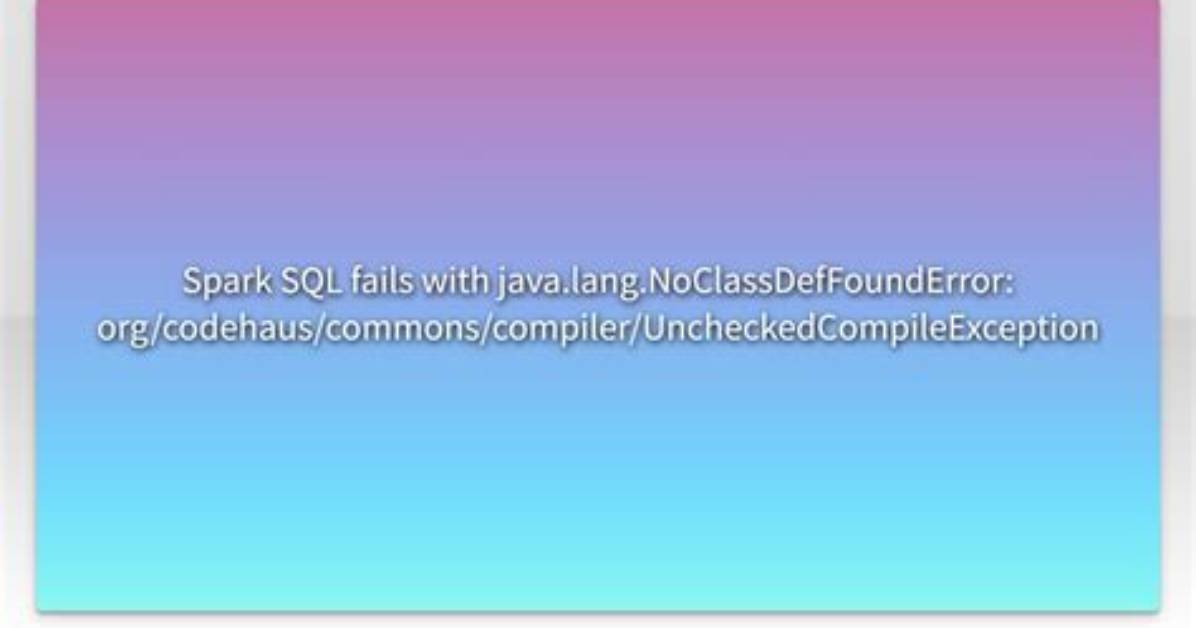 Java. Lang. Noclassdeffounderror: Org/Apache/Spark/Sql/Sparksession