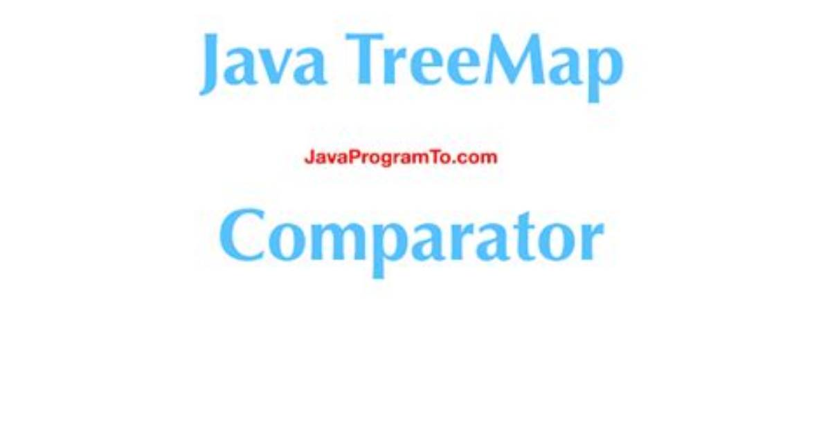 Java Treemap Comparator