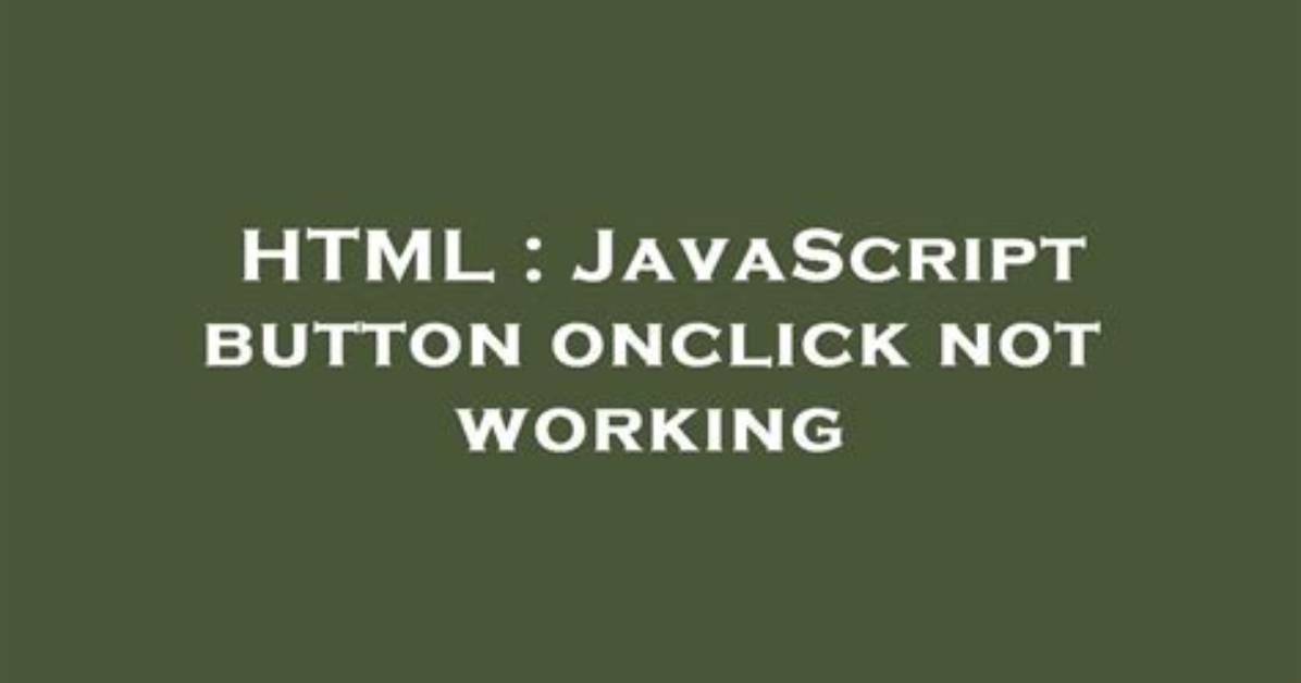 Javascript Button Onclick Not Working