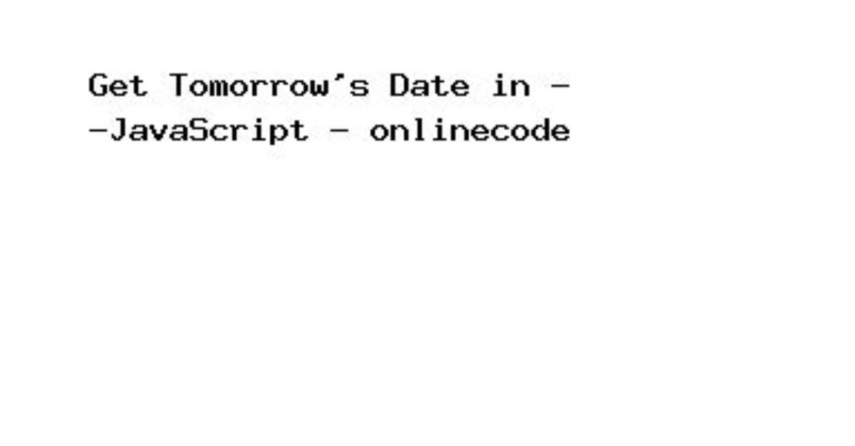 Javascript How to Get Tomorrows Date in Format Dd-Mm-Yy [Duplicate]