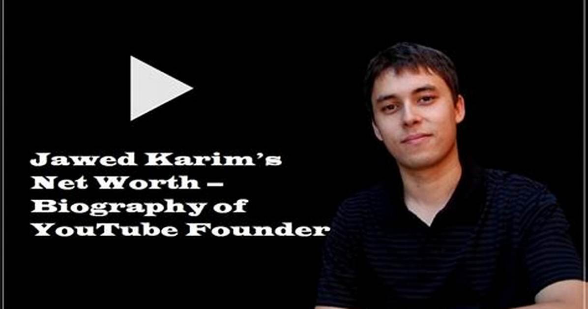 Jawed Karim Net Worth