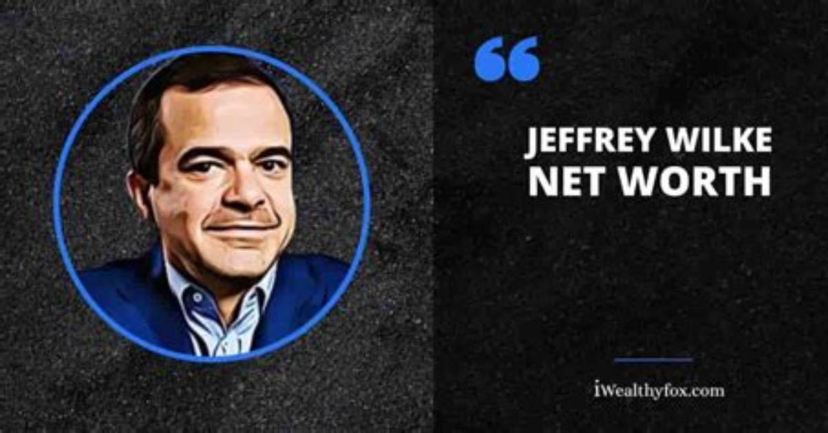 Jeffrey Wilke Net Worth