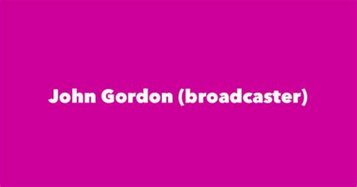John Gordon (Broadcaster)