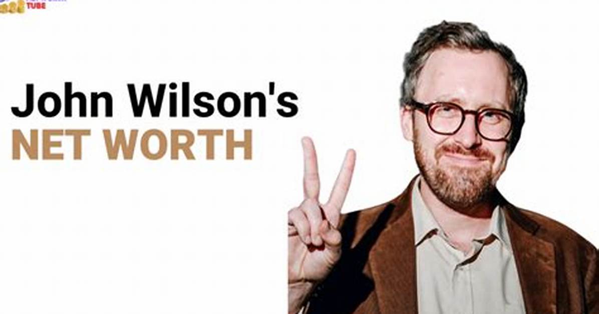 John Wilson Net Worth