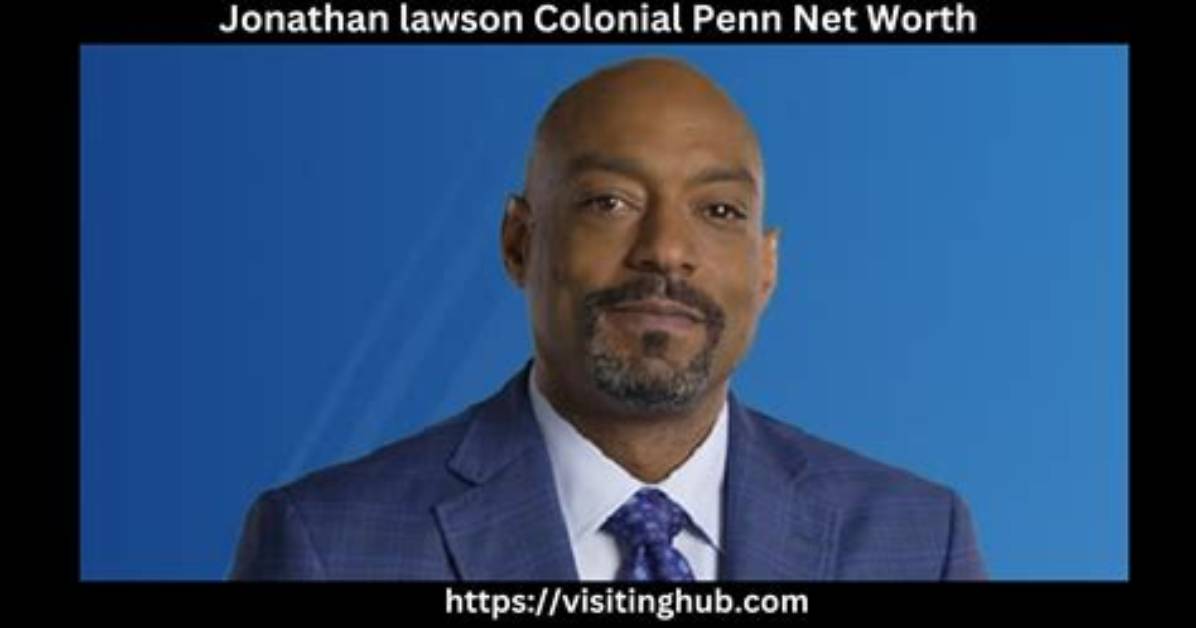 Jonathan Lawson Colonial Penn Net Worth | Bio, Family, Address, Career