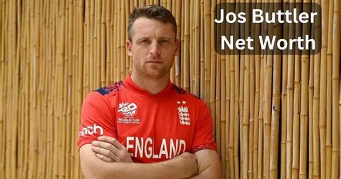 Jos Buttler Net Worth