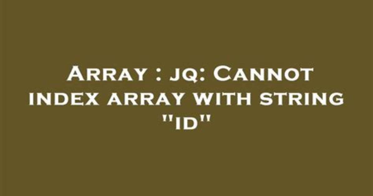 Jq: Cannot Index Array with String