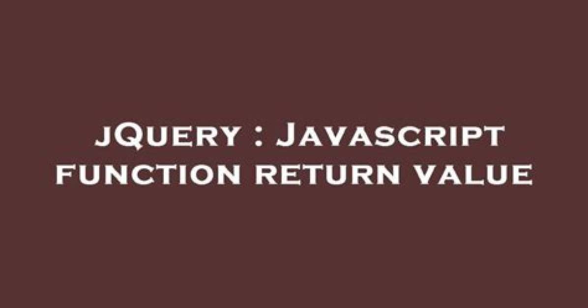 Jquery Function Return Value