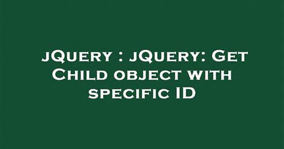 JQuery: Get Child Object with Specific Id
