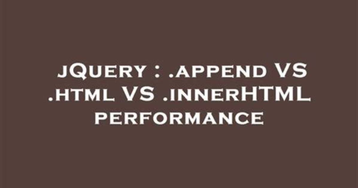 JQuery. Html() Vs. Append()