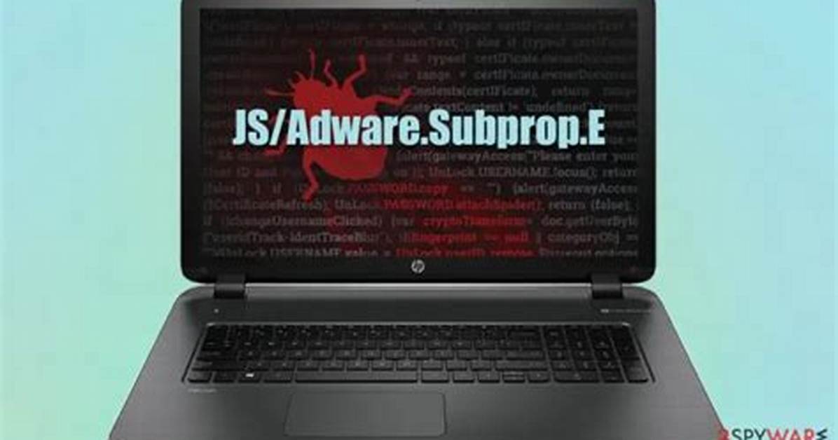Js/Adware. Subprop Removal. How to Remove Subprop Adware?