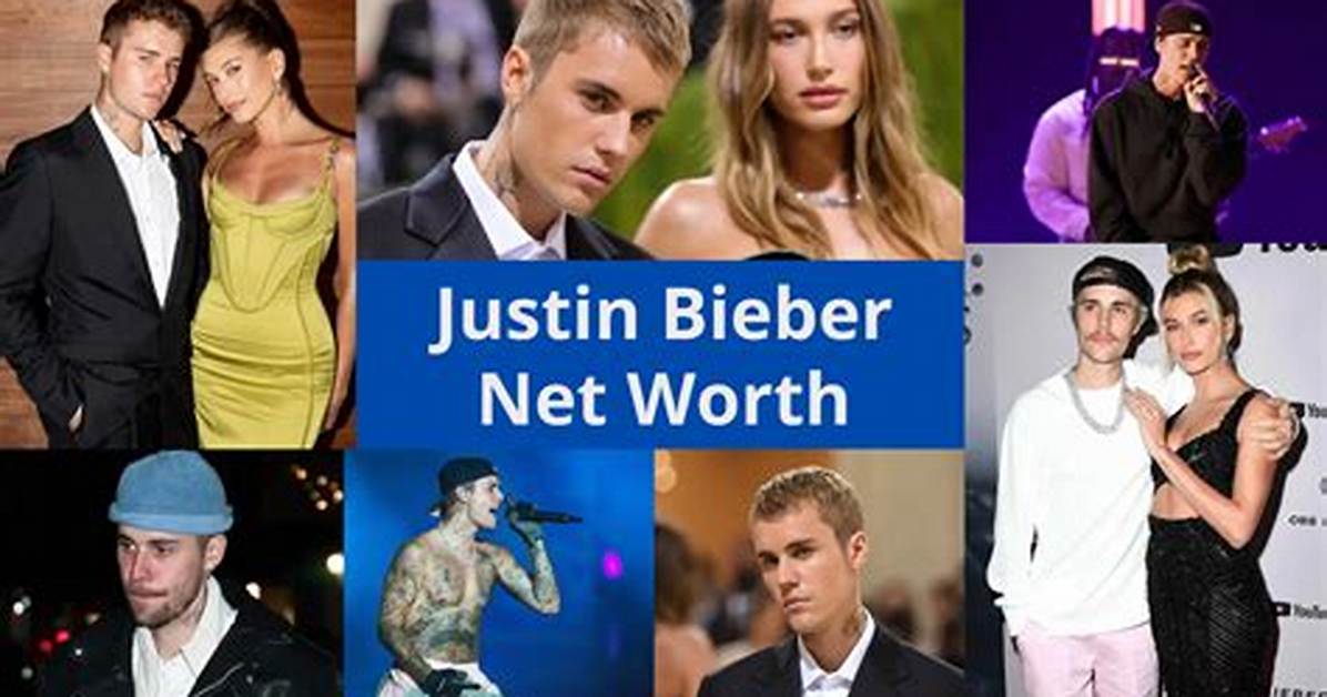 Justin Bieber Net Worth