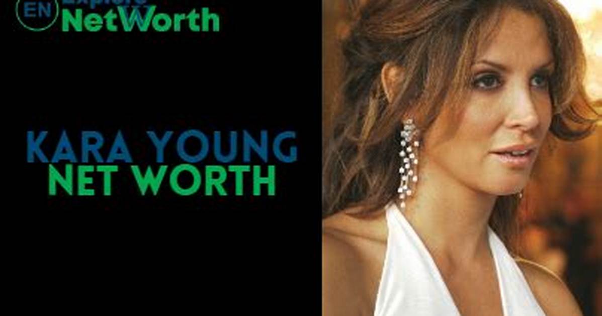 Kara Young Net Worth