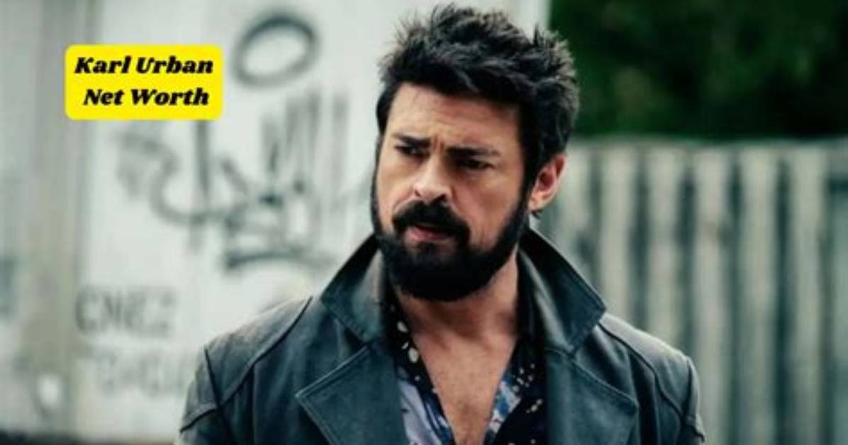 Karl Urban Net Worth| Earnings from Movies, Music, Video Game
