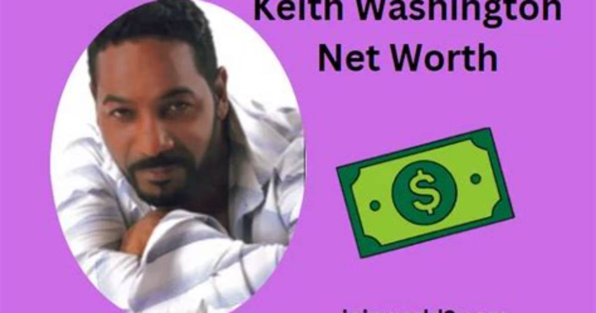 Keith Washington Net Worth