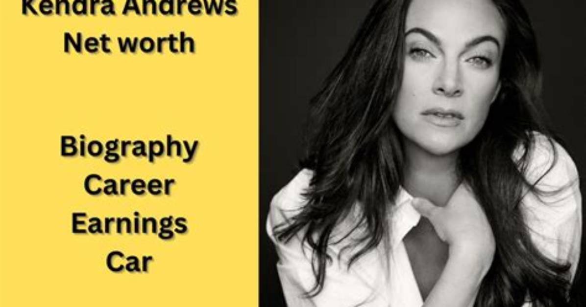 Kendra Andrews Net Worth