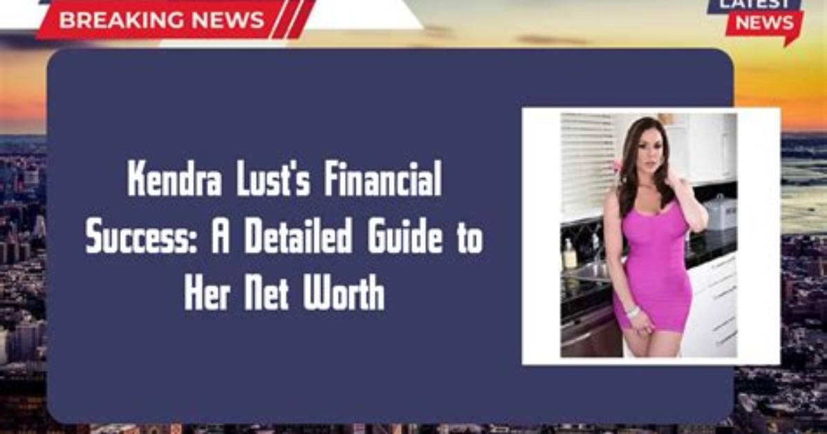 Kendra Lust Net Worth