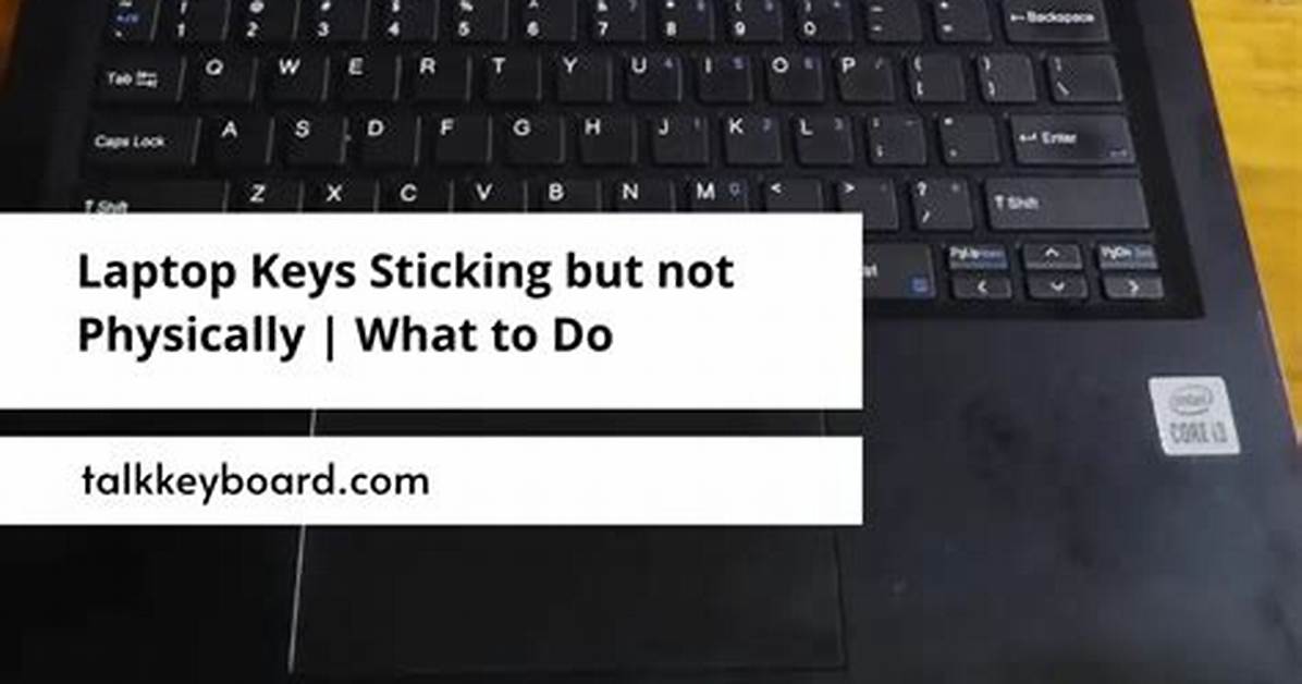 Keys Are Stuck, Not Physically