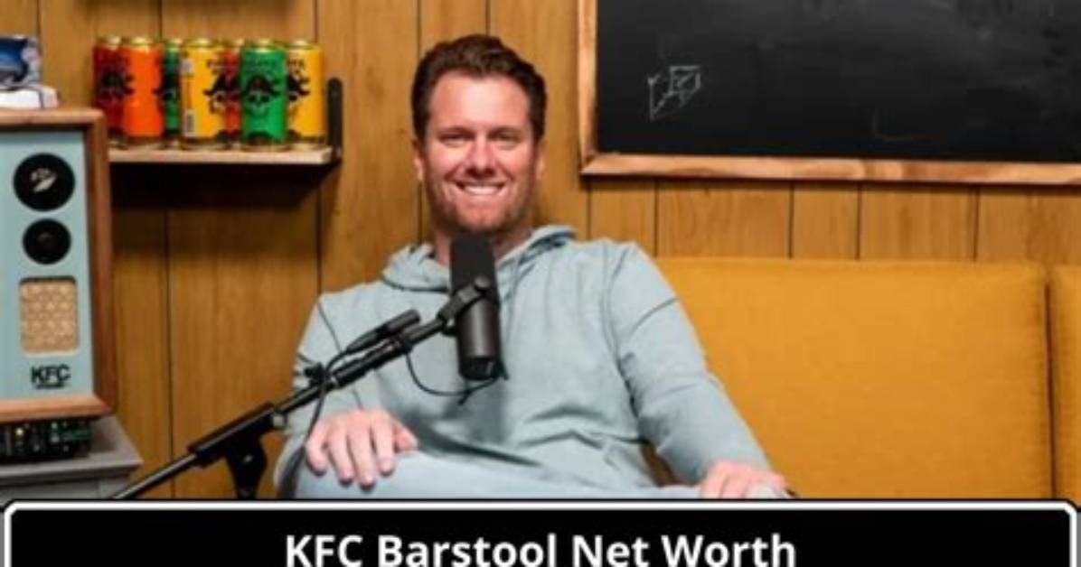 Kfc Barstool Net Worth 2024