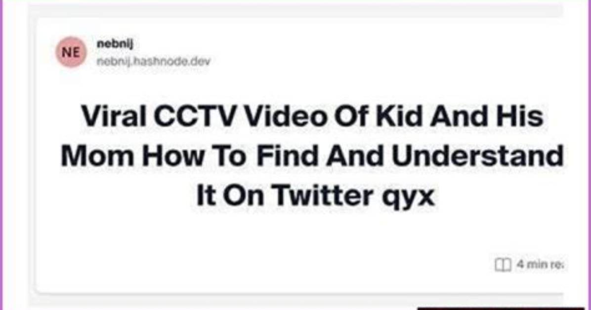 Kid and Mom Cctv Video Full: Understanding the Importance and Privacy Considerations